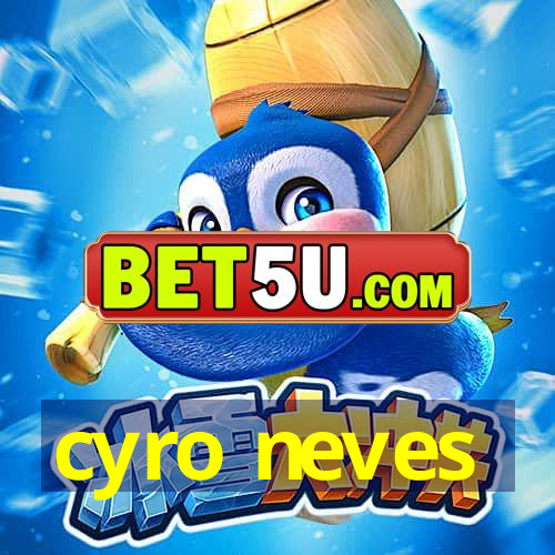 cyro neves